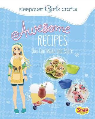 Book cover for Awesome Recipes You Can Make and Share