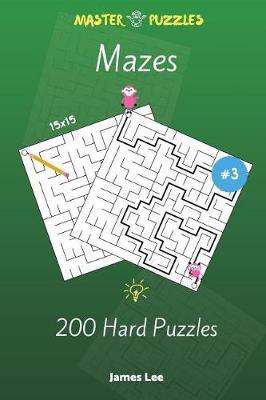 Book cover for Mazes Puzzles - 200 Hard 15x15 Vol. 3