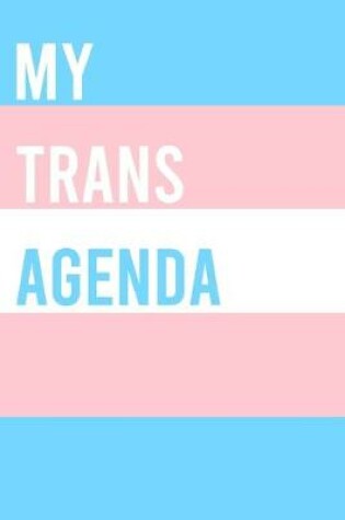 Cover of My Trans Agenda