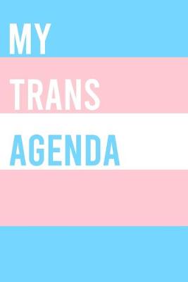 Book cover for My Trans Agenda