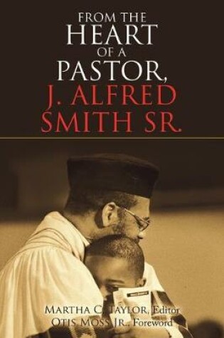 Cover of From the Heart of a Pastor, J. Alfred Smith Sr.