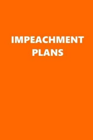 Cover of 2020 Daily Planner Political Impeachment Plans Orange White 388 Pages