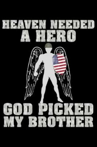 Cover of Heaven needed a hero God picked my Brother