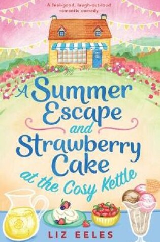 Cover of A Summer Escape and Strawberry Cake at the Cosy Kettle