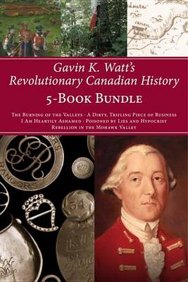 Book cover for Gavin K. Watt's Revolutionary Canadian History 5-Book Bundle