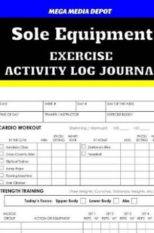 Cover of Sole Equipment Exercise Activity Log Journal