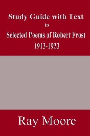 Cover of Study Guide with Text to Selected Poems of Robert Frost 1913-1923