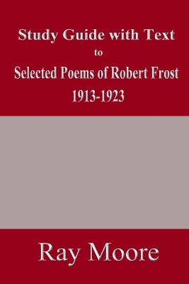 Cover of Study Guide with Text to Selected Poems of Robert Frost 1913-1923