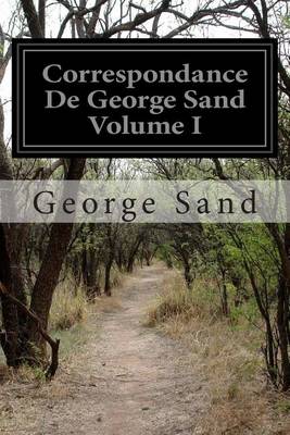 Book cover for Correspondance De George Sand Volume I