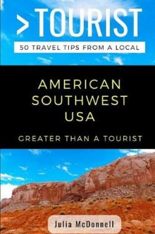 Cover of Greater Than a Tourist- American Southwest USA