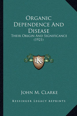 Book cover for Organic Dependence and Disease Organic Dependence and Disease