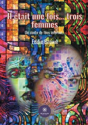 Book cover for Il était une fois... trois femmes