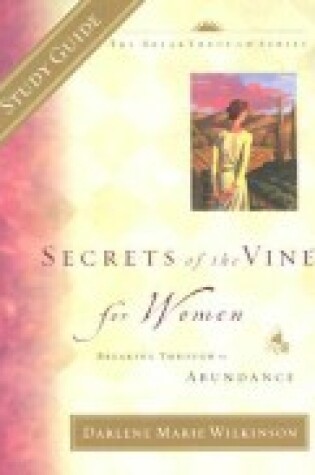 Cover of Secrets of the Vine for Women Study Guide