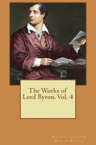 Cover of The Works of Lord Byron. Vol. 4