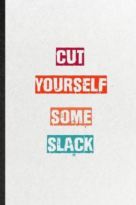 Book cover for Cut Yourself Some Slack