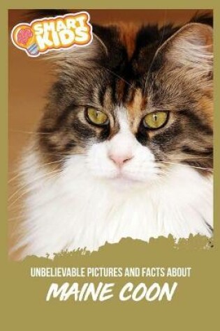 Cover of Unbelievable Pictures and Facts About Maine Coon