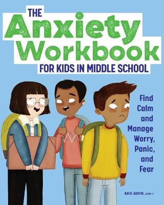 Book cover for The Anxiety Workbook for Kids in Middle School