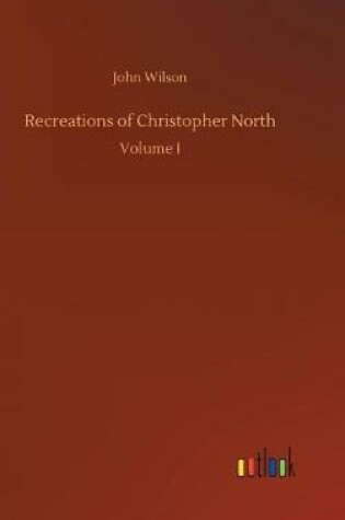 Cover of Recreations of Christopher North