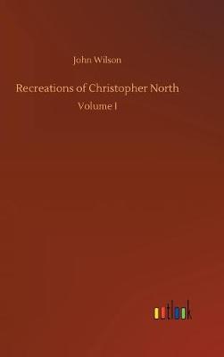 Book cover for Recreations of Christopher North