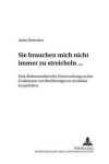 Book cover for "Sie Brauchen Mich Nicht Immer Zu Streicheln ..."