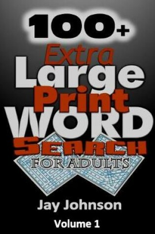 Cover of 100+ Extra Large Print Word Search for Adults