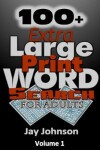 Book cover for 100+ Extra Large Print Word Search for Adults