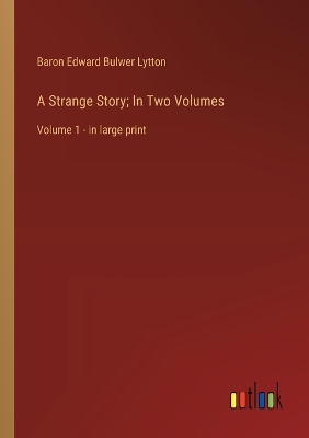 Book cover for A Strange Story; In Two Volumes