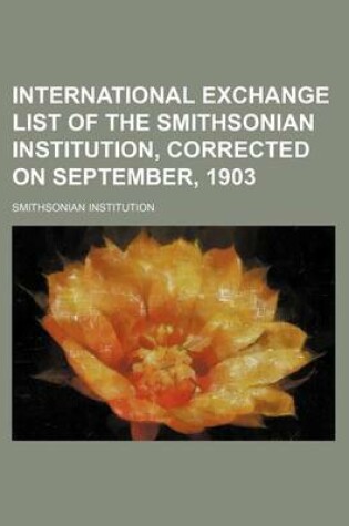 Cover of International Exchange List of the Smithsonian Institution, Corrected on September, 1903