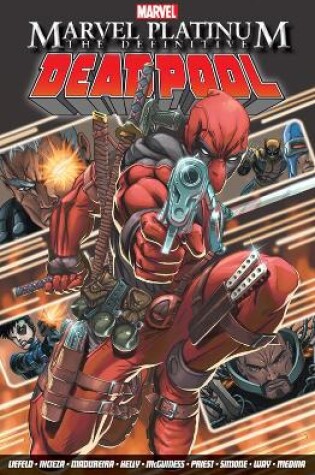 Cover of Marvel Platinum: The Definitive Deadpool