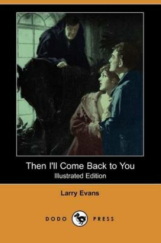Cover of Then I'll Come Back to You(Dodo Press)