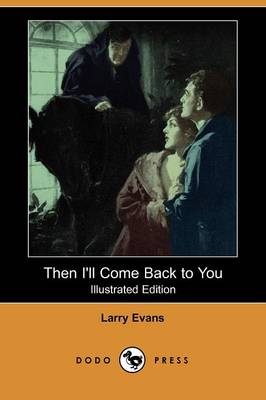 Book cover for Then I'll Come Back to You(Dodo Press)