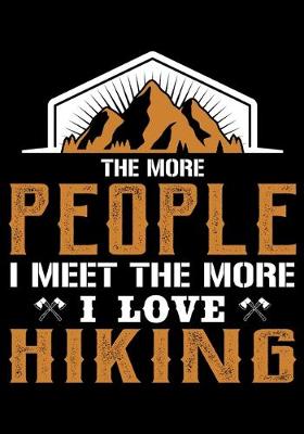 Book cover for The More People I Meet the More I Love Hiking