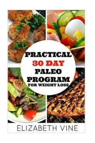 Cover of Practical 30 Day Paleo Program For Weight Loss