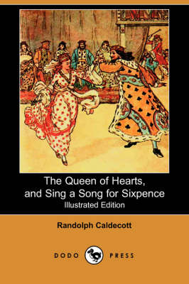 Book cover for The Queen of Hearts, and Sing a Song for Sixpence(Dodo Press)