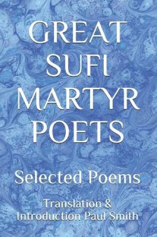 Cover of Great Sufi Martyr Poets