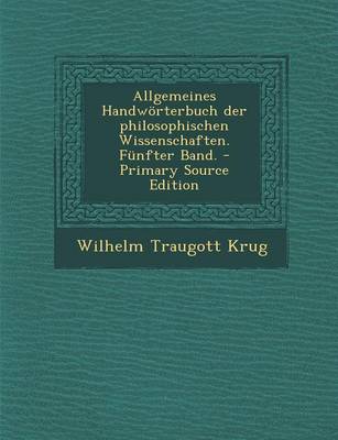 Book cover for Allgemeines Handworterbuch Der Philosophischen Wissenschaften. Funfter Band. - Primary Source Edition