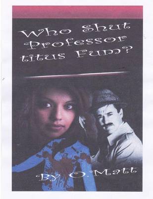 Book cover for Who Shut Professor Titus Fum