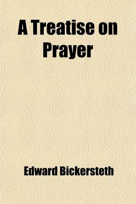 Book cover for A Treatise on Prayer; Designed to Assist in Its Devout Discharge