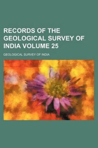 Cover of Records of the Geological Survey of India Volume 25