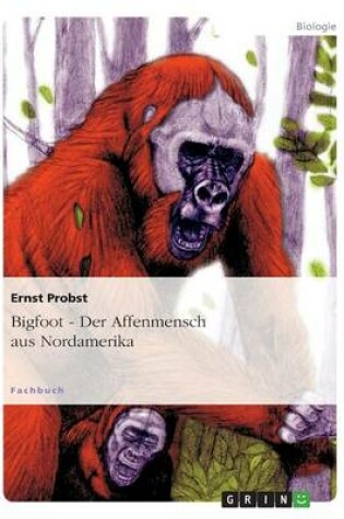 Cover of Bigfoot - Der Affenmensch aus Nordamerika