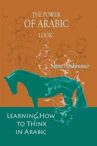 Cover of The Power of Arabic Logic