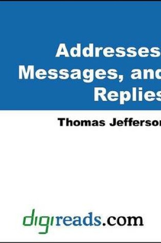 Cover of Addresses, Messages, and Replies