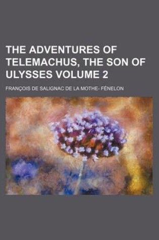 Cover of The Adventures of Telemachus, the Son of Ulysses Volume 2