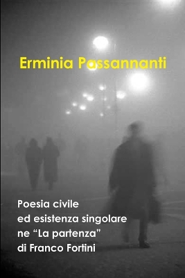 Book cover for Poesia civile ed esistenza singolare ne "La partenza", di Franco Fortini