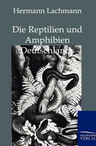 Cover of Die Reptilien Und Amphibien Deutschlands