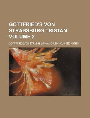 Book cover for Gottfried's Von Strassburg Tristan Volume 2