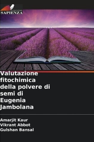 Cover of Valutazione fitochimica della polvere di semi di Eugenia Jambolana