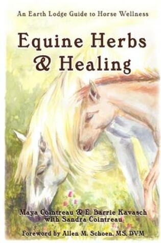 Cover of Equine Herbs & Healing: An Earth Lodge Guide to Horse Wellness