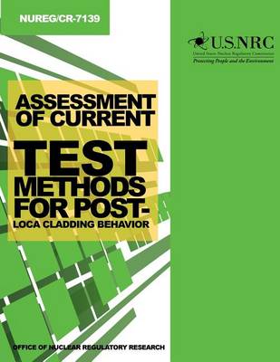 Book cover for Assessment of Current Test Methods for Post-LOCA Cladding Behavior