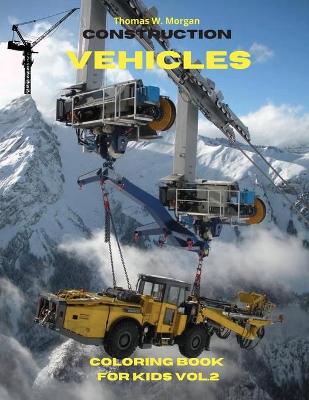 Book cover for Construction Vehicles Coloring Book for Kids vol.2